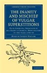 Martin Joseph Naylor, Naylor Martin Joseph - Inanity and Mischief of Vulgar Superstitions