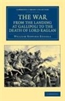 Sir William Howard Russell, William Howard Russell - War, From the Landing At Gallipoli to the Death of Lord Raglan