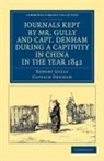 Denham, Captain Denham, Sam Denham, Robert Gully, Robert Denham Gully, Gully Robert - Journals Kept By Mr. Gully and Capt. Denham During a Captivity in
