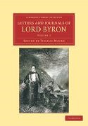 George Gordon Byron, Lord George Gordon Byron, Thomas Moore - Letters and Journals of Lord Byron With Notices of His Life