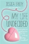Jessica Brody - My Life Undecided
