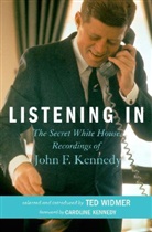 Caroline Kennedy, John F. Kennedy, Ted Widmer, Ted Widmer - Listening In