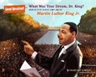 Mary Carson, Mary Kay Carson, Jim Madsen - What Was Your Dream, Dr. King?
