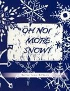 Marilyn Turner McPheron - Oh No! More Snow!