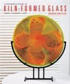 Griffith, Brenda Griffith - A Beginner's Guide to Kiln-Formed Glass