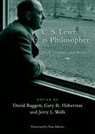 David Baggett, David J. Baggett, Gary R. Habermas, David Baggett, Gary R. Habermas, Jerry L. Walls - C. S. Lewis as Philosopher: Truth, Goodness, and Beauty (Audio book)