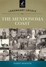 Tammy Durston, Tammy J Durston - Legendary Locals of the Mendonoma Coast, California