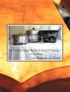 Elaine Brown-Smith - If These Old Pots Could Talk