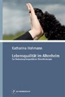 Katharina Hohmann - Lebensqualität im Altenheim