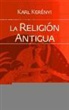Karl Kerényi - La religión antigua