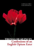 Thomas De Quincey, De Quincey Thomas, Thomas de Quincy - Confessions of an English Opium Eater