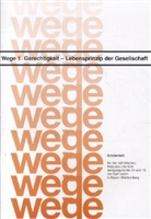 Barbar Dreesen, Barbara Dreesen, Marku Fiederer, Markus Fiederer, Friedric Grüner, Friedrich Grüner... - Wege - für den katholischen Religionsunterricht - Bd.1: Wege 1, Gerechtigkeit - Lebensprinzip der Gesellschaft