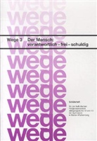 Hors Gorbauch, Horst Gorbauch, Elisabet Grünbeck, Elisabeth Grünbeck, Albrec Rieder, Albrecht Rieder... - Wege - für den katholischen Religionsunterricht - Bd.3: Der Mensch: verantwortlich - frei - schuldig. Schülerheft