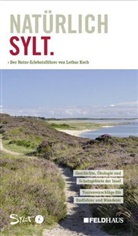 Lothar Koch, Hendrik Asmus, Anja Becker, Peter Bialobrzeski, Brian Bojsen, Rainer Borcherding... - Natürlich Sylt