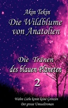 Akin Tekin - Die Wildblume von Anatolien