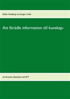 Jörgen Lindh, Stefan Svedberg - Att förädla information till kunskap-