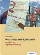 Lötzeric, Rolan Lötzerich, Roland Lötzerich, Schneider, Peter- Schneider, Peter-J Schneider... - Spedition und Logistikdienstleistung: Wirtschafts- und Sozialkunde Spedition und Logistikdienstleistung