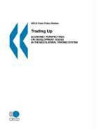 Organization For Economic Cooperat Oecd, Oecd Publishing, Organization for Economic Co-Operation a, Organization for Economic Cooperation &amp; - Trading Up: Economic Perspectives on Development Issues in the Multilateral Trading System
