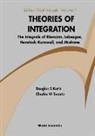 Douglas S Kurtz, Douglas S. Kurtz, Charles W Swartz, Charles W. Swartz - Theories of Integration: The Integrals of Riemann, Lebesgue, Henstock-Kurzweil, and McShane