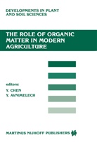 Y. Avinmelech, Y. Avnimelech, Y. Chen, Yona Chen - The Role of Organic Matter in Modern Agriculture