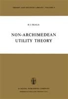 Skala, H. J. Skala, Heinz J Skala, Heinz J. Skala - Non-Archimedean Utility Theory