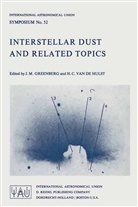 International Astronomical Union, C van de Hulst, H C van de Hulst, H. C. van de Hulst, J Mayo Greenberg, J. M. Greenberg... - Interstellar Dust and Related Topics