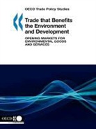 Oecd Publishing - OECD Trade Policy Studies Trade That Benefits the Environment and Development: Opening Markets for Environmental Goods and Services