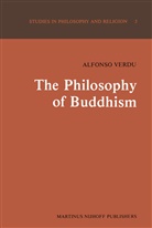 A Verdu, A. Verdu, Alfonso Verdu, Alfonso Verdu - The Philosophy of Buddhism