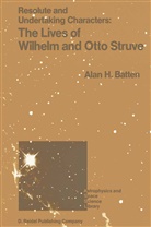 A H Batten, A. H. Batten, A.H. Batten, Alan H. Batten, Rlf Boyd - Resolute and Undertaking Characters: The Lives of Wilhelm and Otto Struve