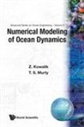 Zygmunt Kowalik, Kowalik Zygmunt, T S Murty, T. S. Murty, T S Murty, Zygmunt Kowalik... - Numerical Modeling of Ocean Dynamics(v5)