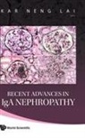 Kar Neng Lai, Kar Neng Lai, Kar Neng Lai, Lai Kar Neng - Recent Advances In Iga Nephropathy