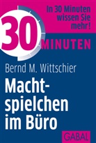 Bernd M Wittschier, Bernd M. Wittschier - 30 Minuten Machtspielchen im Büro