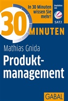 Mathias Gnida - 30 Minuten Produktmanagement