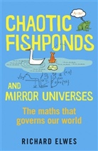 Dr. Richard Elwes, Richard Elwes - Chaotic Fishponds and Mirror Universes