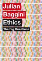 Julian Baggini - Big Questions: Ethics