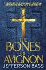Jefferson Bass - The Bones of Avignon