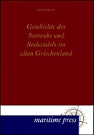 Erich Ziebarth - Geschichte des Seeraubs und Seehandels im alten Griechenland