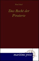 Paul Stiel - Das Recht der Piraterie
