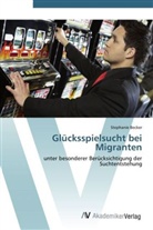 Stephanie Becker - Glücksspielsucht bei Migranten
