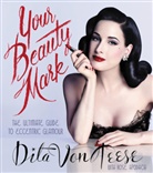 Dita von Teese, Dita Von Teese - Your Beauty Mark