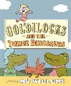 Mo Willems, Mo/ Willems Willems, Mo Willems, Mo Willems - Goldilocks and the Three Dinosaurs