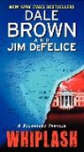 Dale Brown, Dale/ DeFelice Brown, Jim DeFelice - Whiplash: A Dreamland Thriller