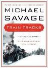 Michael Savage - Train Tracks