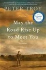 Peter Troy - May the Road Rise Up to Meet You