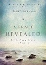 Gerald Lawson Sittser, Jerry Sittser - A Grace Revealed: How God Redeems the Story of Your Life