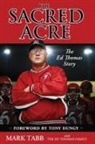 Mark Tabb, Zondervan Publishing - The Sacred Acre: The Ed Thomas Story