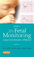 David Miller, David A. Miller, Lisa A. Miller, Susan Martin Tucker - Mosby's Pocket Guide to Fetal Monitoring