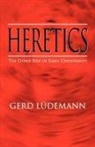 Gerd Ludemann, Gerd Luedemann - Heretics