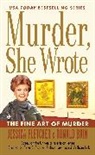 Donald Bain, Jessica Fletcher, Jessica/ Bain Fletcher, Peter S. Fischer - Murder, She Wrote: the Fine Art of Murder