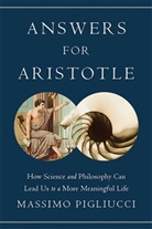 Massimo Pigliucci - Answers for Aristotle